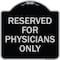 Signmission Reserved for Physicians Only Heavy-Gauge Aluminum Architectural Sign, 18" x 18", BS-1818-23182 A-DES-BS-1818-23182 - alternate 1
